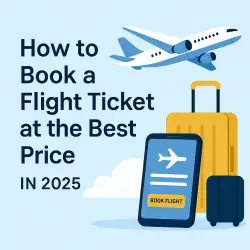 Comment réserver un billet d’avion au meilleur prix en 2025 (Guide Complet)